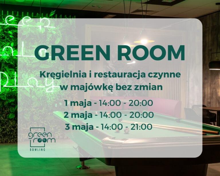 Godziny otwarcia GREEN-ROOM w majówkę